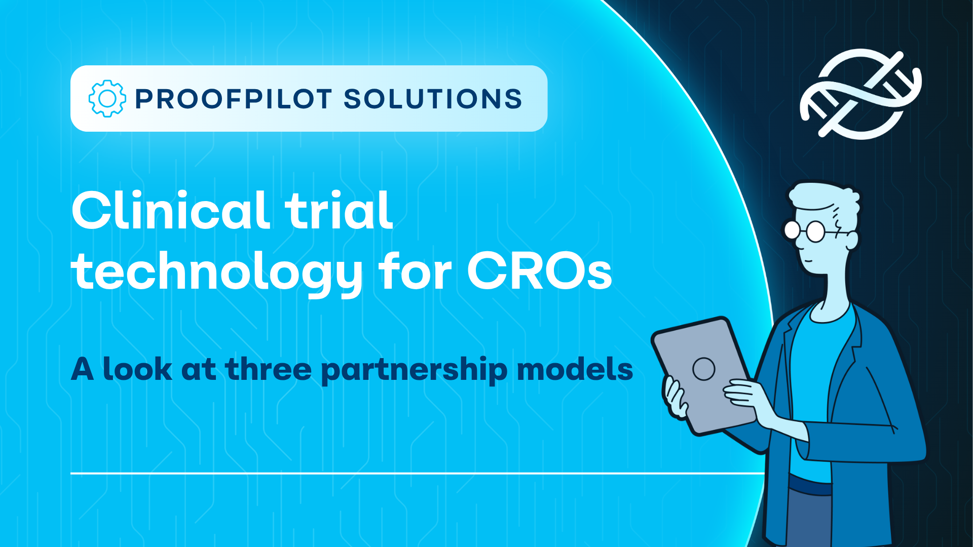 Clinical Trial Technology for CROs: Three Partnership Models Worth Knowing